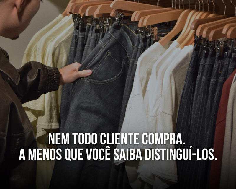 Nem todo cliente compra. A menos que você saiba distingui-los.