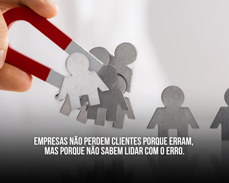 Empresas não perdem clientes porque erram, mas porque não sabem lidar com o erro.